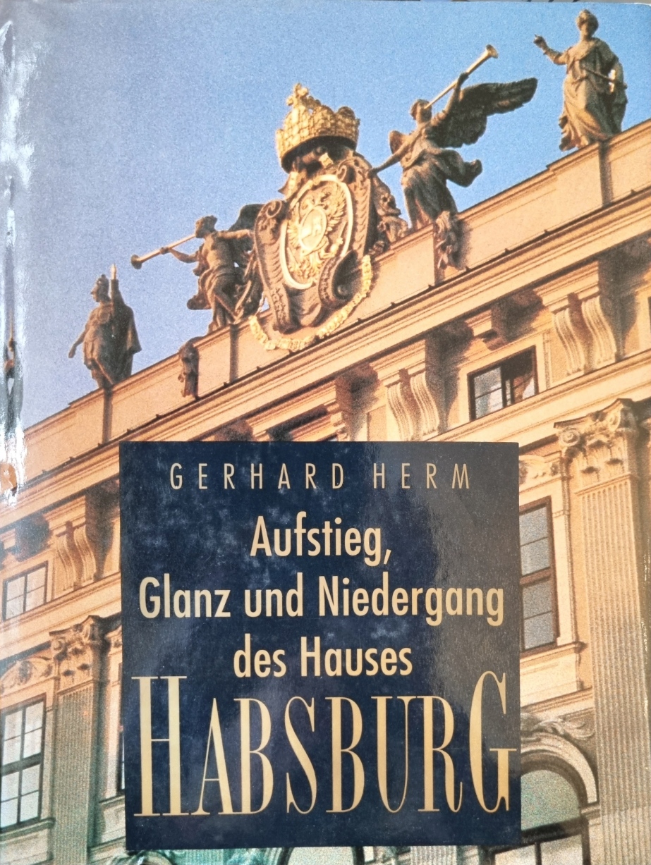 Aufstieg, Glanz und Niedergang des Hauses Habsburg.jpg