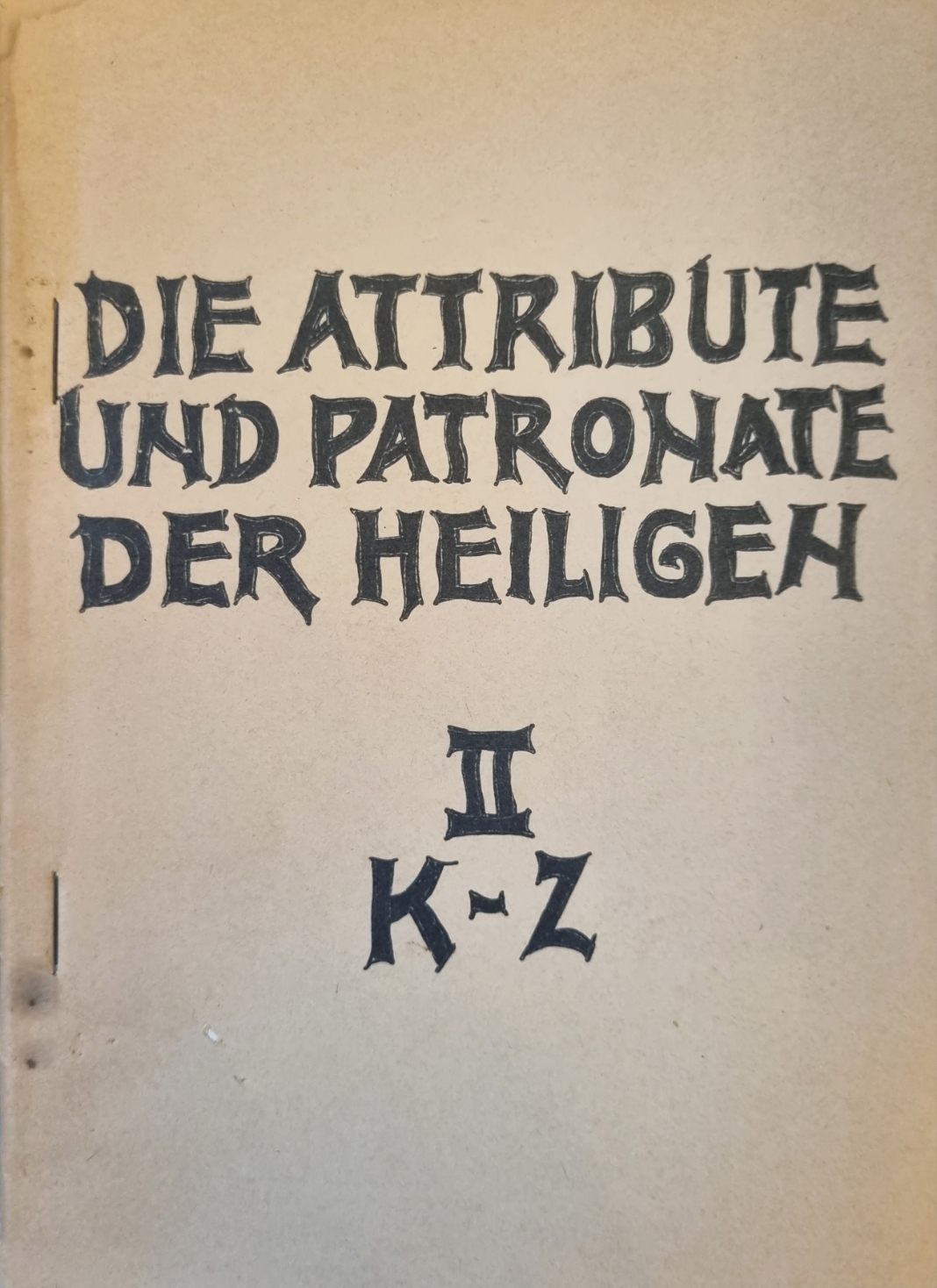 Die Attribute und Patronate der Heiligen - II. K-Z.jpg