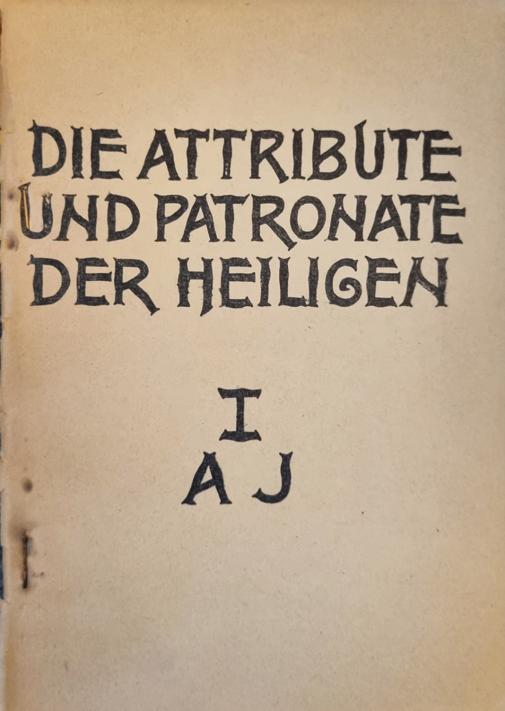Die Attribute und Patronate der Heiligen - I. A-J.jpg
